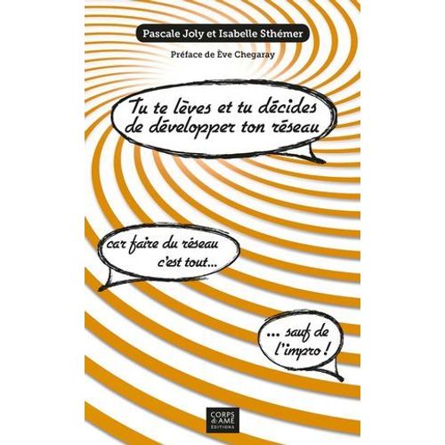 Tu Te Lèves Et Tu Décides De Développer Ton Réseau !