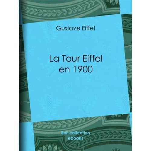 La Tour Eiffel En 1900