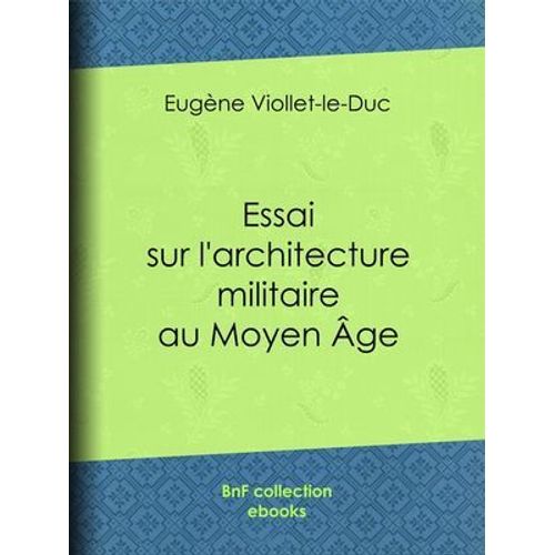Essai Sur L'architecture Militaire Au Moyen Âge