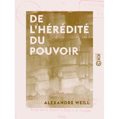 De L'hérédité Du Pouvoir
