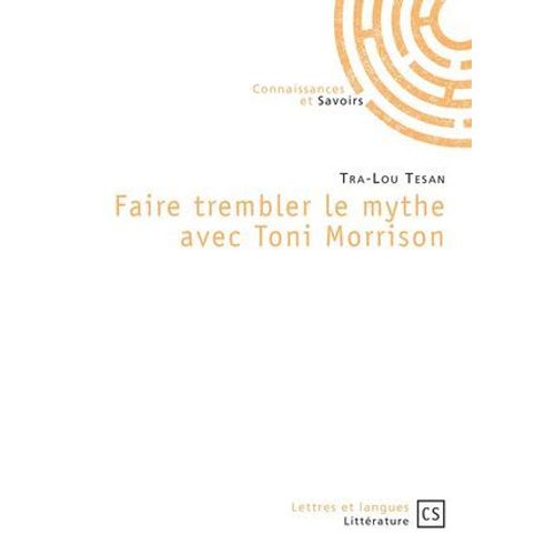 Faire Trembler Le Mythe Avec Toni Morrison