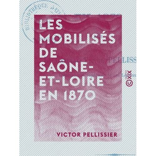 Les Mobilisés De Saône-Et-Loire En 1870