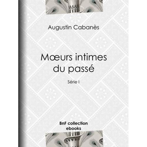 Moeurs Intimes Du Passé