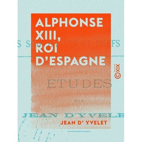 Alphonse Xiii, Roi D'espagne - Études