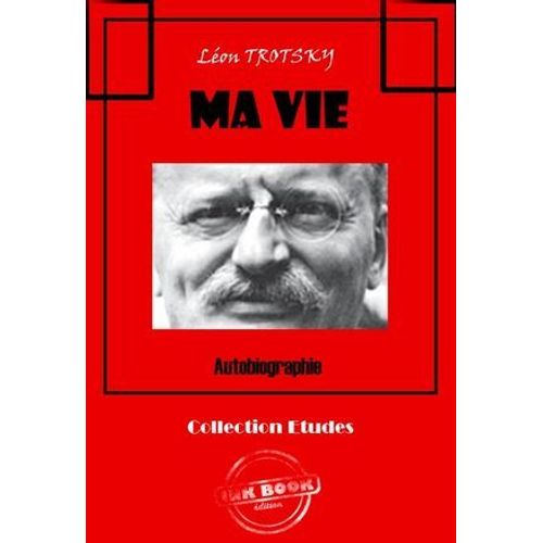 Ma Vie - Autobiographie [Édition Intégrale Revue Et Mise À Jour]