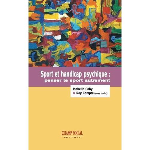 Sport Et Handicap Psychique : Penser Le Sport Autrement