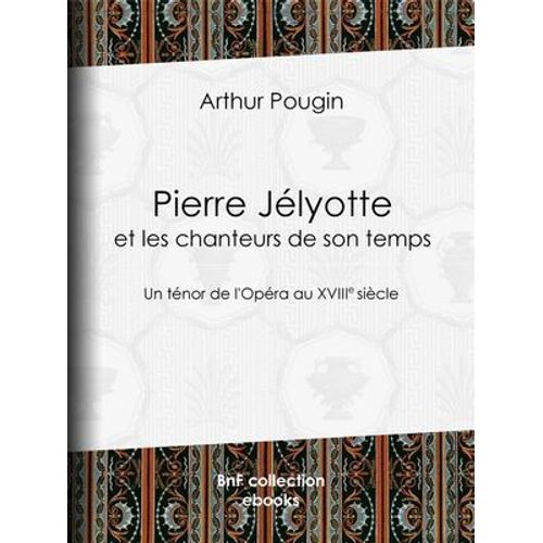Pierre Jélyotte Et Les Chanteurs De Son Temps