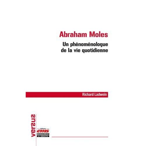Abraham Moles - Un Phénoménologue De La Vie Quotidienne