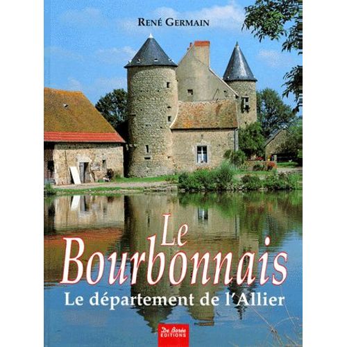 Le Bourbonnais - Le Département De L'allier