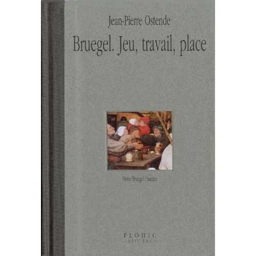 Pieter Bruegel L'ancien - Jeu, Travail, Place