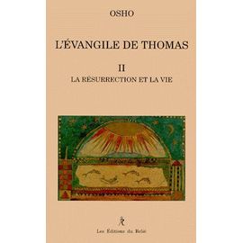Evangile De Thomas - Tome 2, La Résurrection Et La Vie