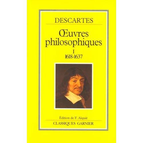 Oeuvres Philosophiques - Tome 1 (1618-1637)