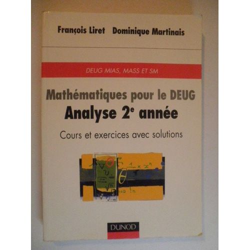 Mathématiques Pour Le Deug Analyse 2ème Année;Par:François Liret.