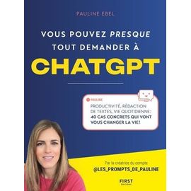 Vous Pouvez (Presque) Tout Demander À Chatgpt