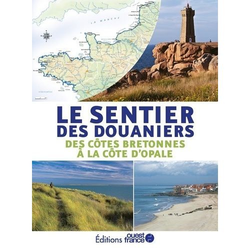 Le Sentier Des Douaniers - Des Cotes Bretonnes À La Côte D'opale