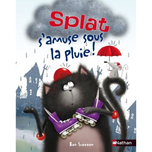 Splat Le Chat - Tome 5 - Splat S'amuse Sous La Pluie