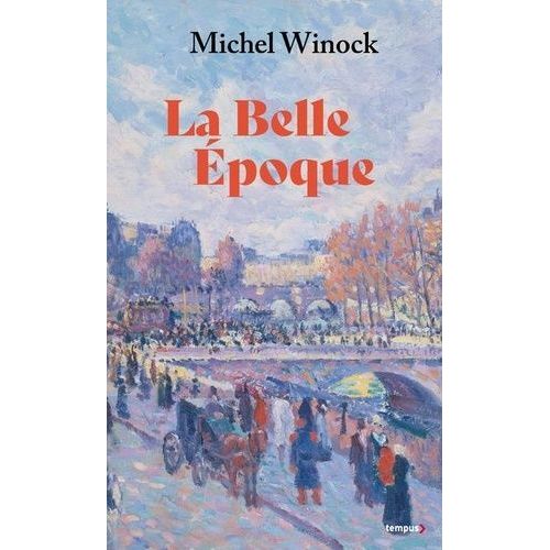 La Belle Epoque - La France De 1900 À 1914