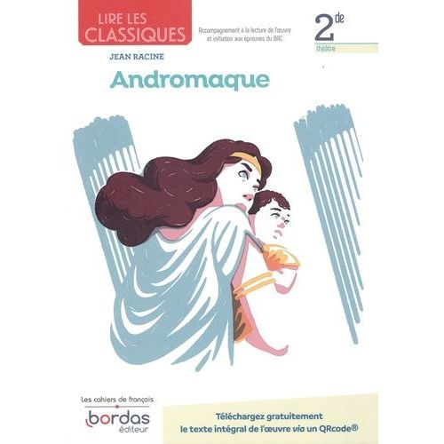 Lire Les Classiques 2de Andromaque - Jean Racine