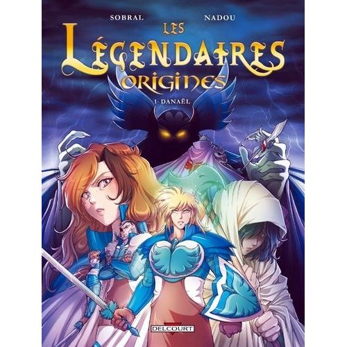 Légendaires (Les) - Origines - Tome 1 : Danaël