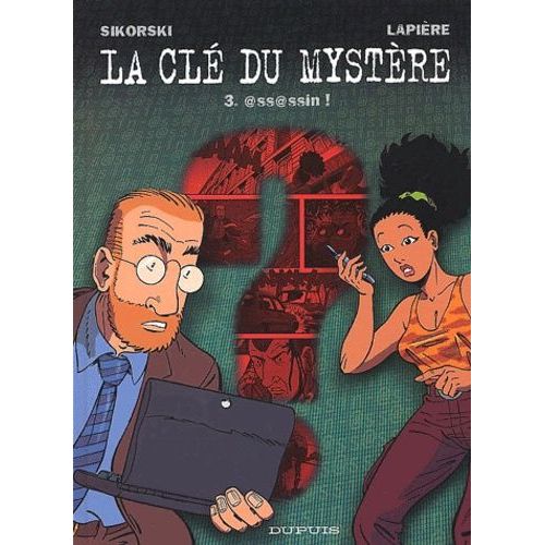 La Clé Du Mystère - Tome 3 - @Ss@Ssin !