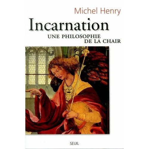 Incarnation - Une Philosophie De La Chair
