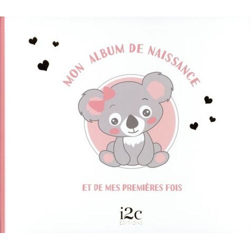 Mon Album De Naissance Et De Mes Premières Fois !