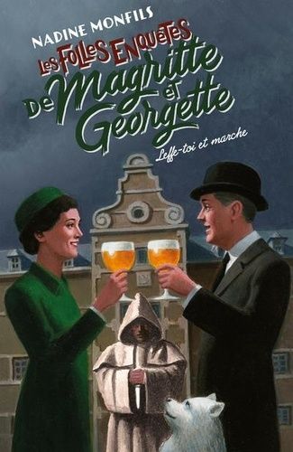 Les Folles Enqu&ecirc;tes De Magritte Et Georgette - Leffe-Toi Et