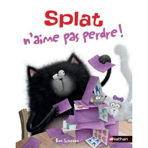 Splat Le Chat - Tome 6 - Splat N'aime Pas Perdre !