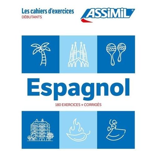 Espagnol Débutants - 180 Exercices + Corrigés