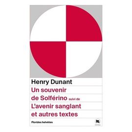 Un Souvenir De Solférino - Suivi De L'avenir Sanglant Et Autres Textes