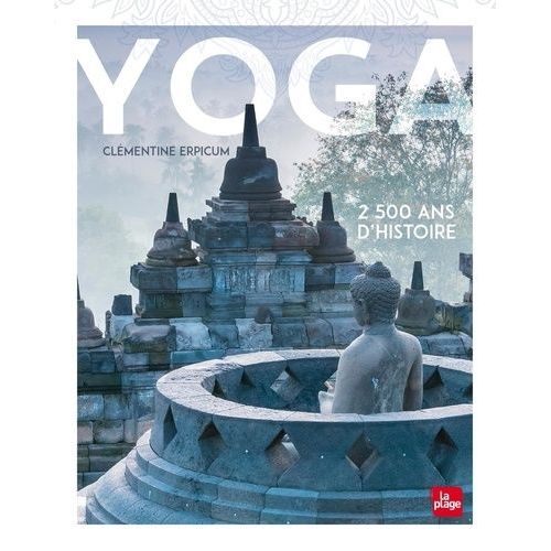 Yoga - 2500 Ans D'histoire