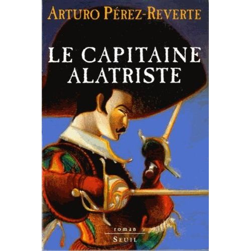 Les Aventures Du Capitaine Alatriste - Tome 1 - Le Capitaine Alatriste