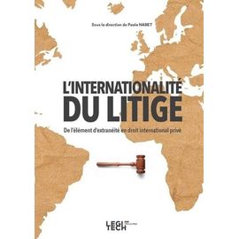 L'internationalité Du Litige - De L'élément D'extranéité En Droit International Privé