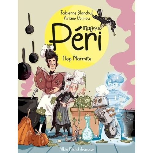Magique Péri - Tome 3 - Flop Marmite !
