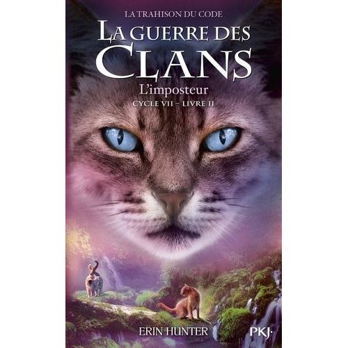 La Guerre Des Clans : La Trashison Du Code (Cycle Vii) - Tome 2 - L'imposteur