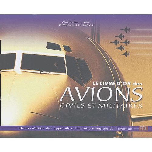 Le Livre D'or Des Avions Civils Et Militaires