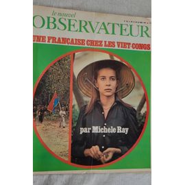 Le Nouvel Observateur No 123 , Du 22 Au 29 Mars 1967 . Une Française Chez Les Viet - Congs .Par Michele Ray