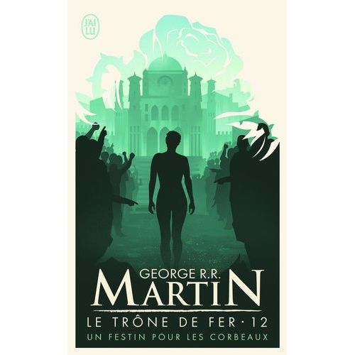 Le Trône De Fer (A Game Of Thrones) - Tome 12 - Un Festin Pour Les Corbeaux