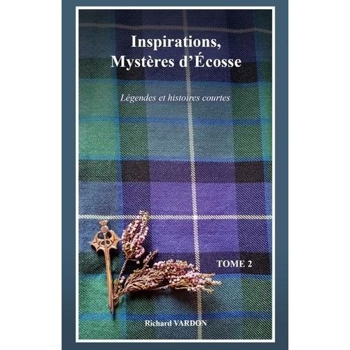 Inspirations, Mystèes D'ecosse - Tome 2, Légendes Et Histoires Courtes