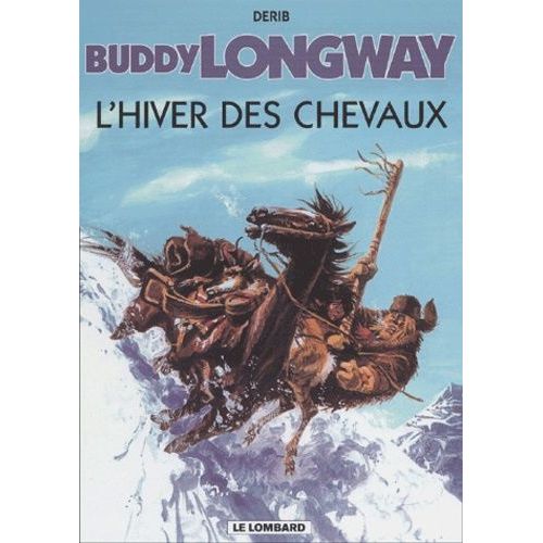 Buddy Longway - Tome 7 - L'hiver Des Chevaux