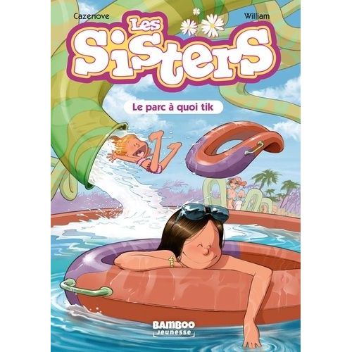 Les Sisters - Tome 2 - Le Parc À Quoi Tik