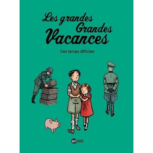 Les Grandes Grandes Vacances - Tome 3 - Des Temps Difficiles