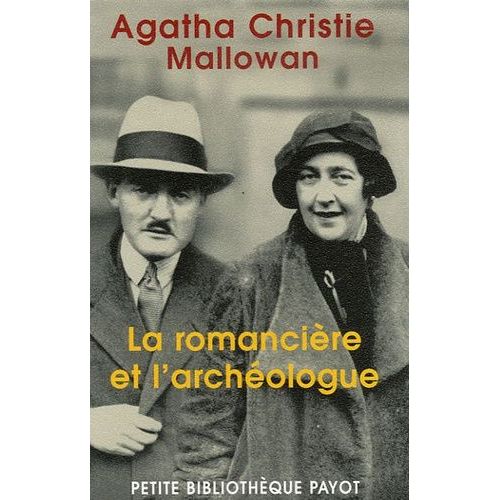 La Romancière Et L'archéologue - Mes Aventures Au Moyen-Orient