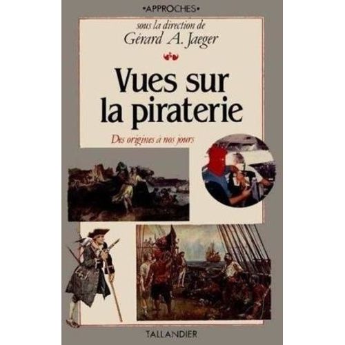 Vues Sur La Piraterie - Cartes, Tableaux, Chronologie, Bibliographie