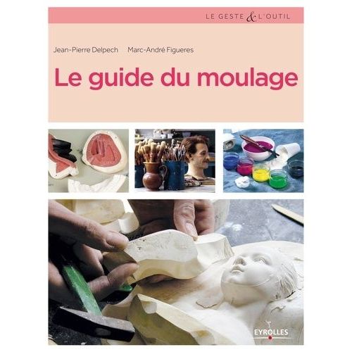 Le Guide Du Moulage