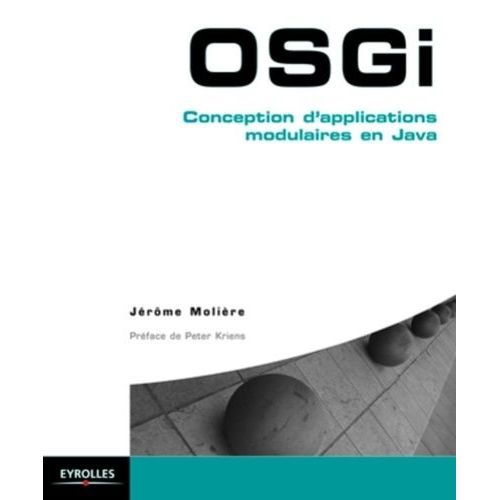 Osgi - Conception D'applications Modulaires En Java