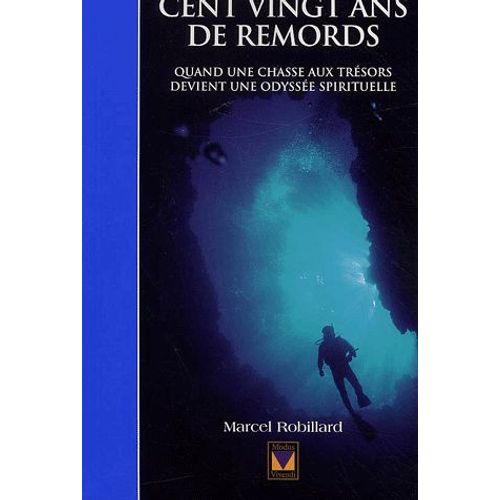 Cent Vingt Ans De Remords - Quand Une Chasse Aux Trésors Devient Une Odyssée Spirituelle