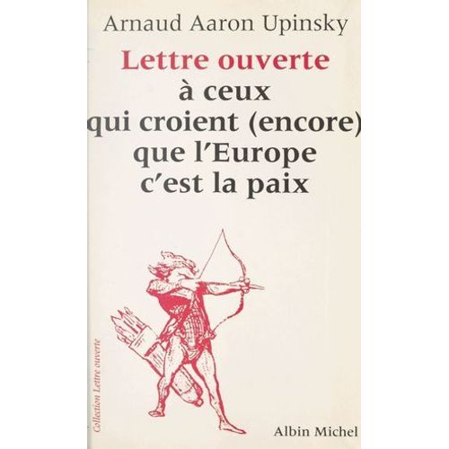 Lettre Ouverte À Ceux Qui Croient (Encore) Que L'europe C'est La Paix