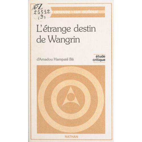 L'étrange Destin De Wangrin D'amadou Hampaté Bâ