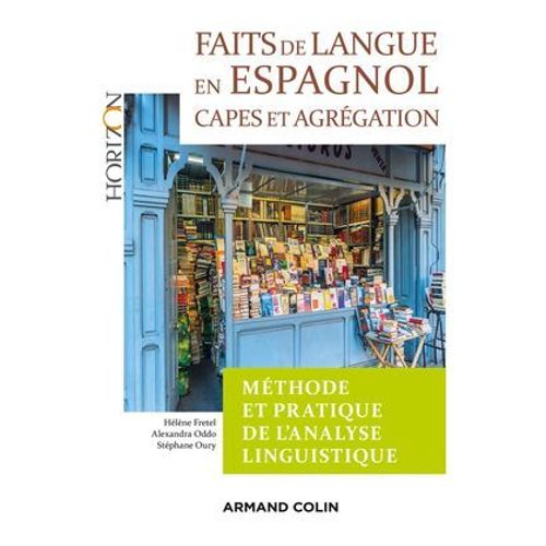 Faits De Langue En Espagnol : Méthode Et Pratique De L'analyse Linguist - 2e Éd.